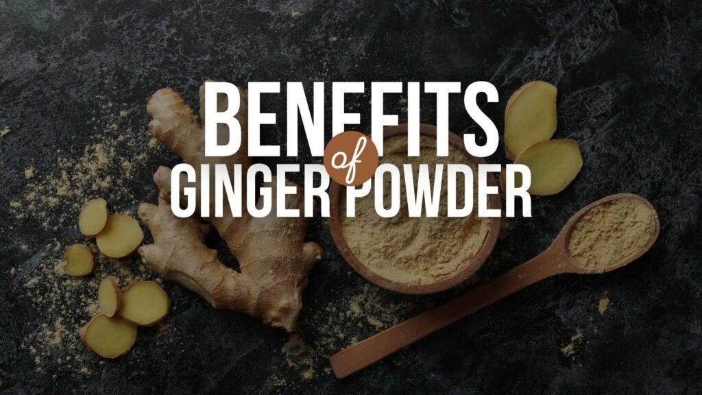benefits of ginger powder