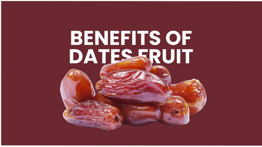 HEALTH BENEFITS OF DATES FRUIT