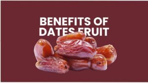 HEALTH BENEFITS OF DATES FRUIT