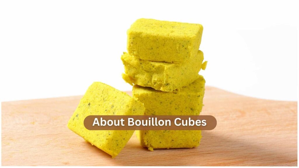 about bouillon cubes