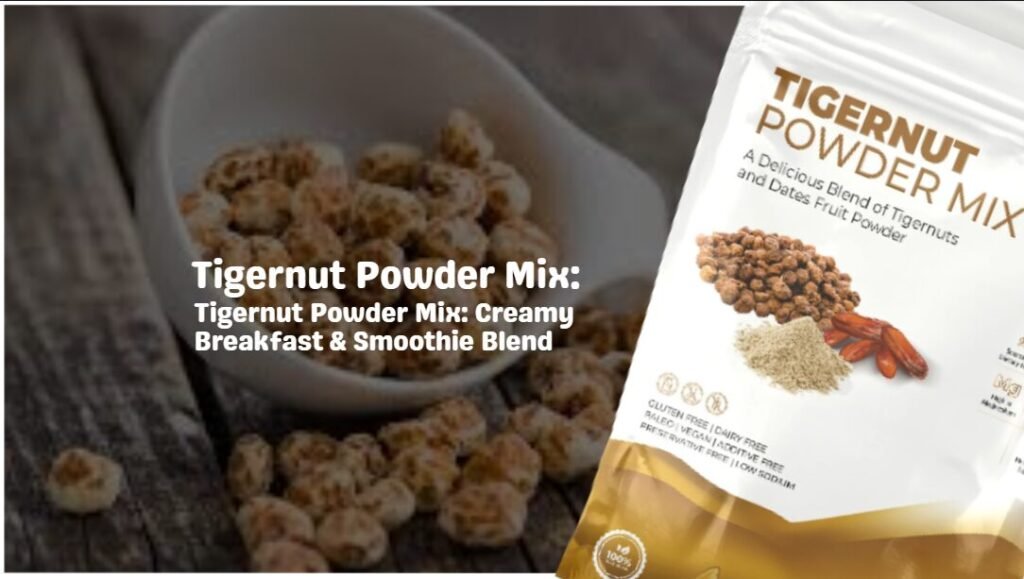 Tigernut Powder Mix