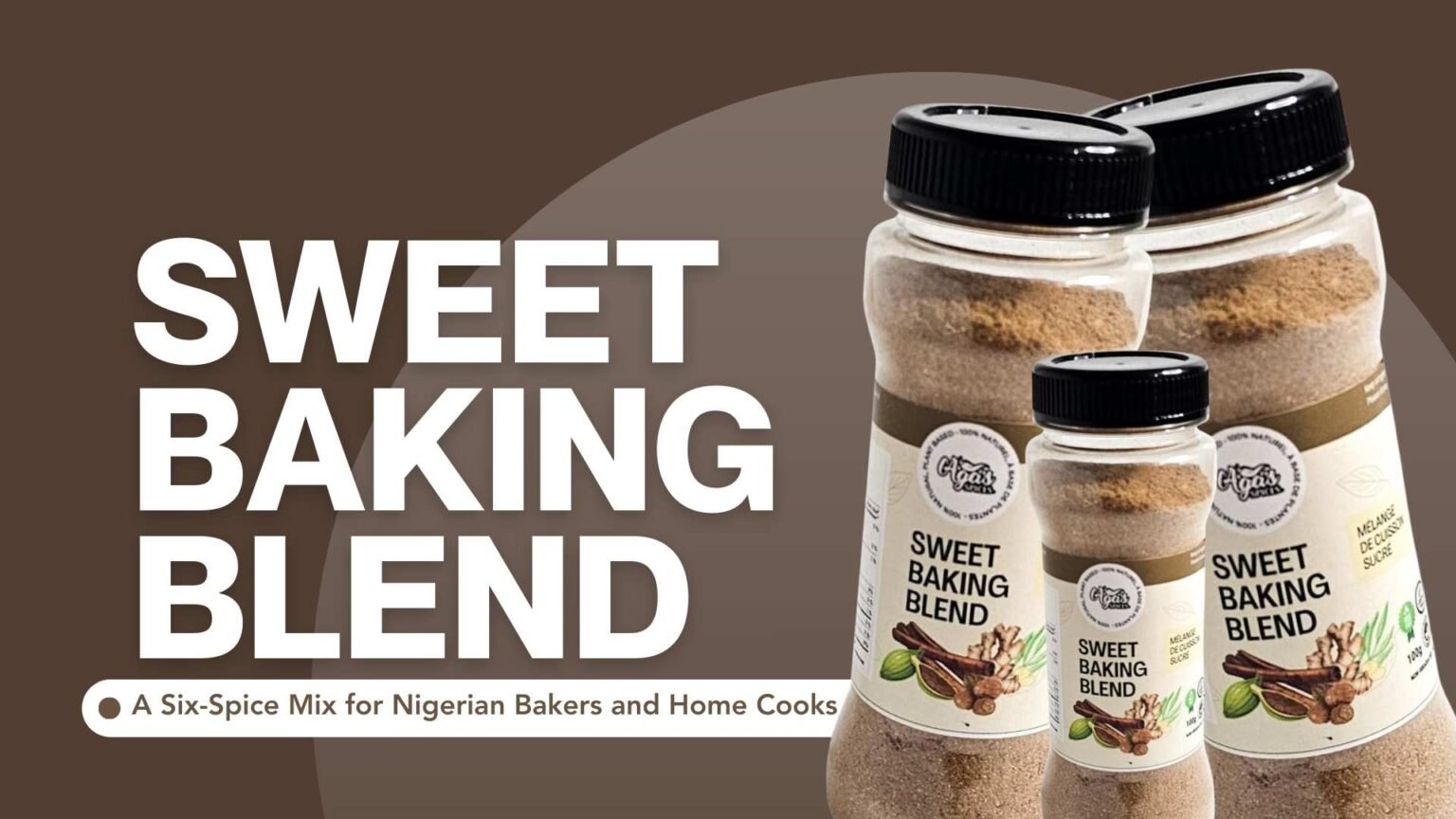 Sweet Baking Blend: A Six-Spice Mix for Nigerian Bakers and Home Cooks ...